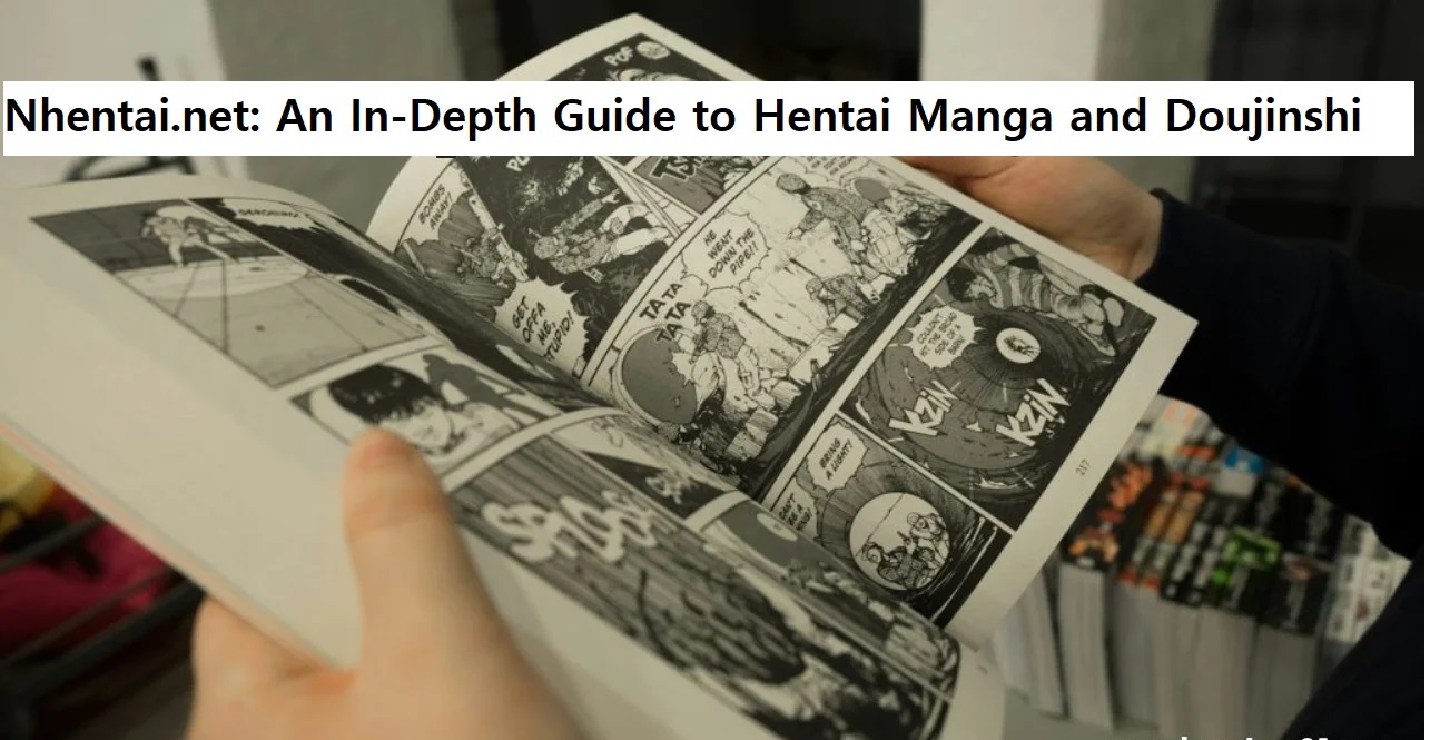 Nhentai.net: An In-Depth Guide to Hentai Manga and Doujinshi