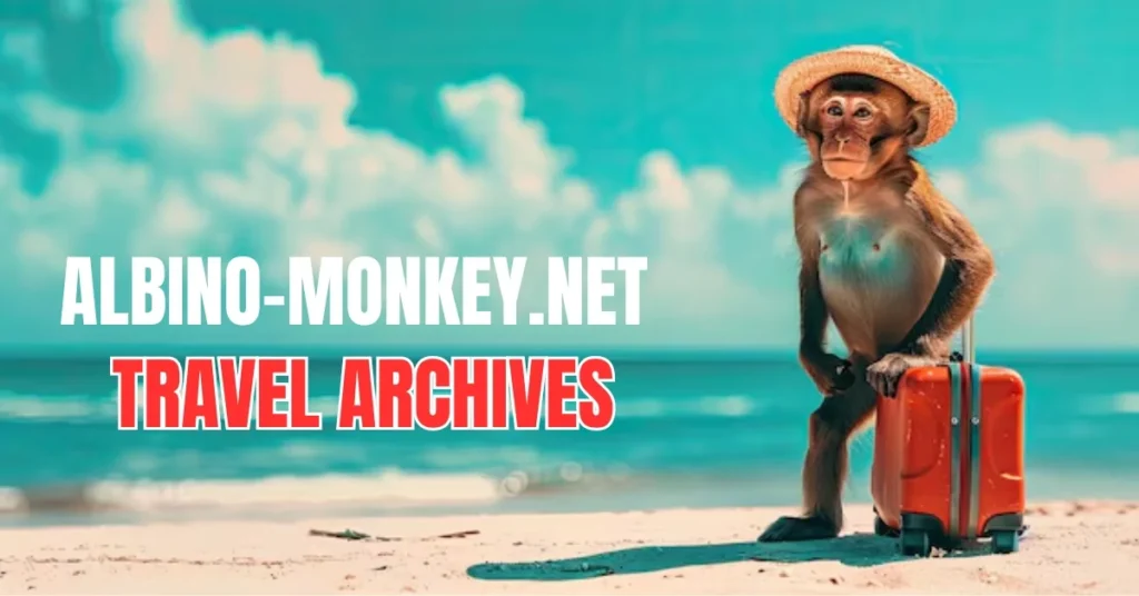 Plan Your Next Adventure with Albino-Monkey.net Travel Resources